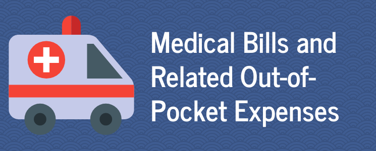 Medical Bills and Related Out-of-Pocket Expenses